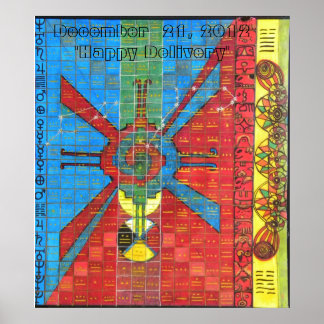 Poster MAYAN CALENDAR, December 21, 2012"Happy Delivery"
