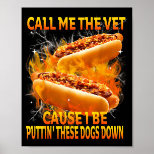 Poster Me Chama de Veterinário Porque Eu Estou Derrubando