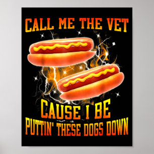 Poster Me Chame de Veterinário Porque Eu Estou Derrubando