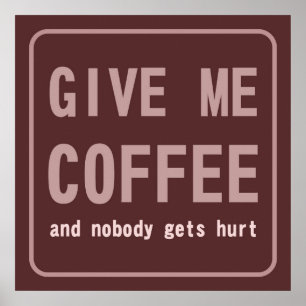 Poster Me dê café e ninguém se machuca