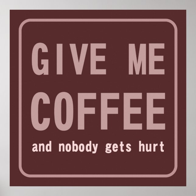 Poster Me dê café e ninguém se machuca (Frente)
