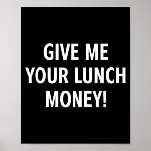 Poster Me dê seu dinheiro de almoço piadas engraçadas sar