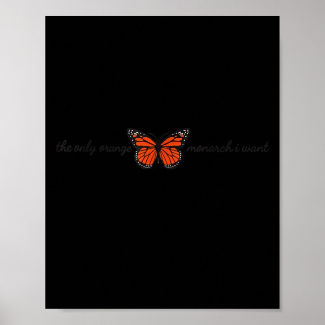 Poster Meaningful The Only Orange Monarch I Want Butterfl (Frente)