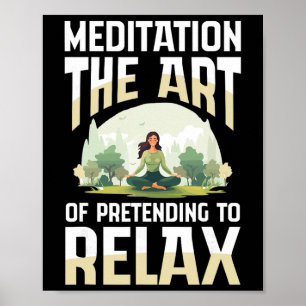 Poster Meditação A Arte De Fingir Relaxar Yoga