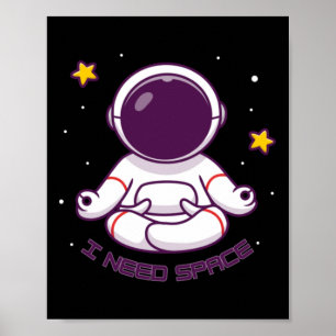 Poster Meditação Engraçada Do Astronauta Preciso De Espaç