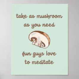 Poster Meditação "Tome O Cogumelo Que Precisar"