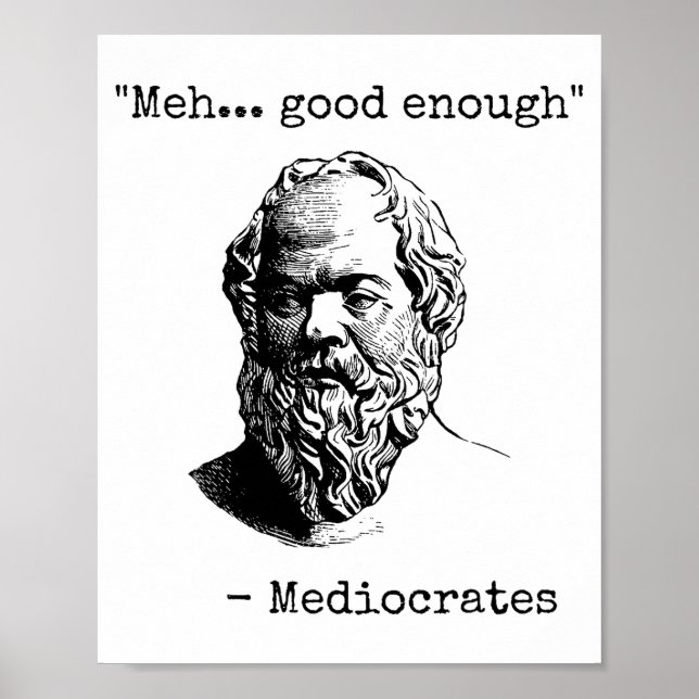 Poster Meh Good Enough Funny Mediocrates Sarcastic Greek  (Frente)