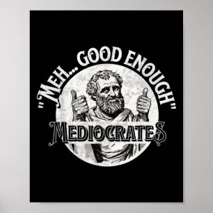 Poster Meia Boa Mediocratas - Filosofia Engraçada