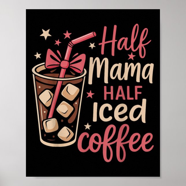 Poster Meia Mama Meio Café Engraçado Mamãe Tee (Frente)