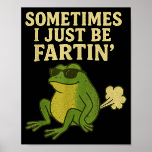 Poster Meme de Peido Engraçado Às Vezes Eu Estou Só Fazen