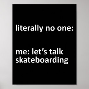 Poster Meme de Skate Literalmente Ninguém Eu Vamos Conver