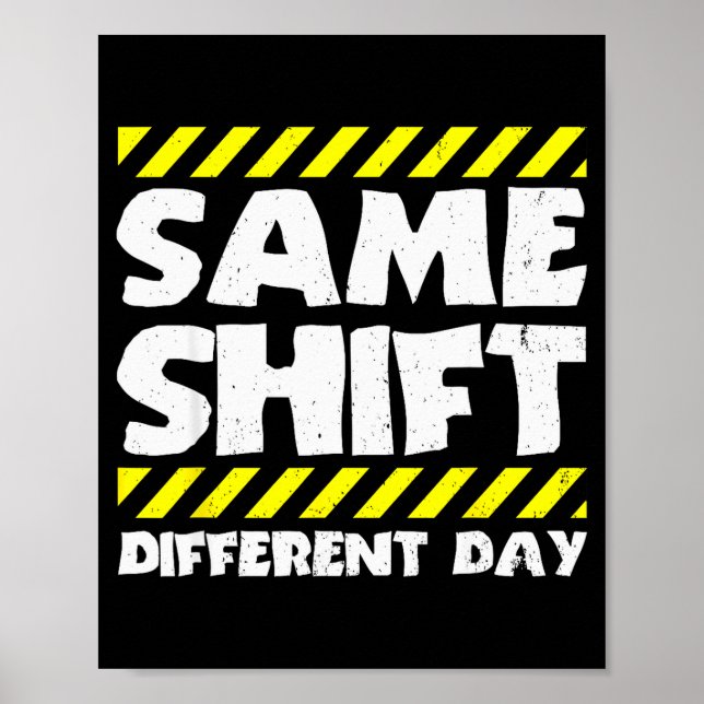 Poster Meme de Trabalho Engraçado - Mesmo Turno Dia Difer (Frente)