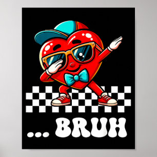 Poster Meme do Coração Dabbing do Bruh Piada Engraçada Ir