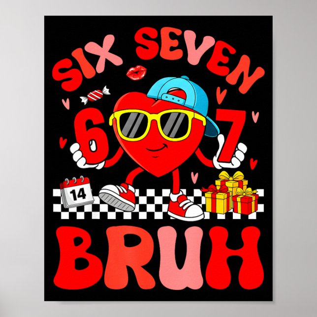 Poster Meme Engraçado 67 Seis Sete Bruh Coração de Valent (Frente)