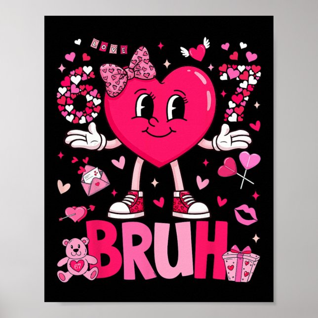 Poster Meme Engraçado 67 Seis Sete Bruh Coração de Valent (Frente)