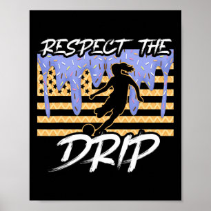 Poster Meninas do Drip de Futebol Pingando Sorvete Respei
