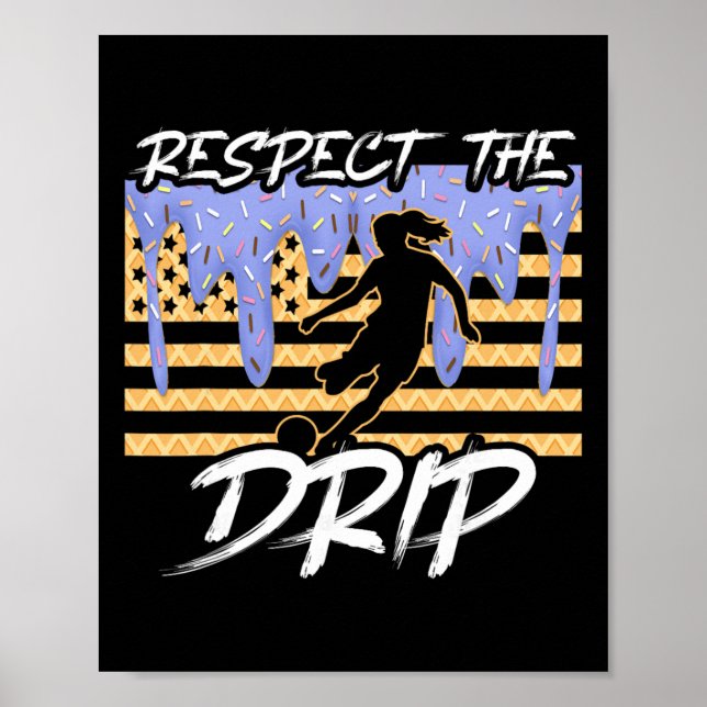 Poster Meninas do Drip de Futebol Pingando Sorvete Respei (Frente)