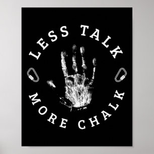 Poster Menos Papo Mais Giz Para Um Amante De Escalada Mou