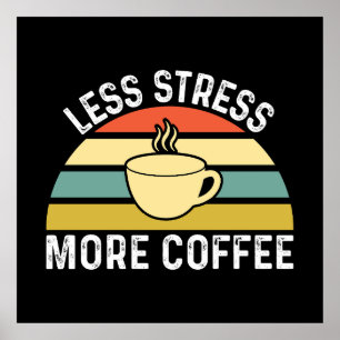 Poster Menos stress em mais café