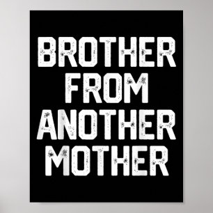 Poster Mens Brother De Outra Mãe Engraçada Citação J