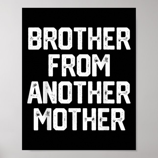 Poster Mens Brother De Outra Mãe Engraçada Citação J (Frente)
