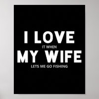 Mens Eu Amo Quando Minha Esposa Me Deixa Pescar
