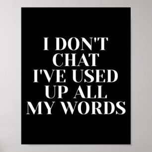 Poster Mens Eu Não Chat Eu Usei Todas As Minhas Palavras 