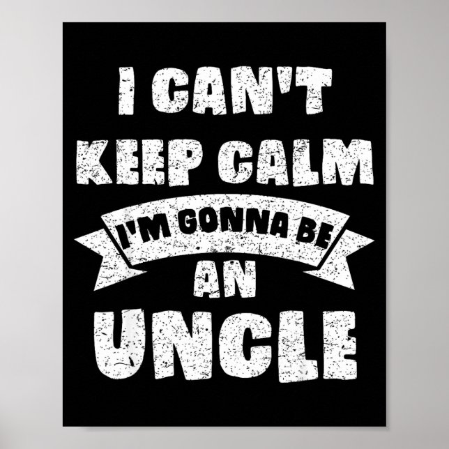 Poster Mens I Can't Keep Calm I'm Gonna Be An Uncle Funny (Frente)