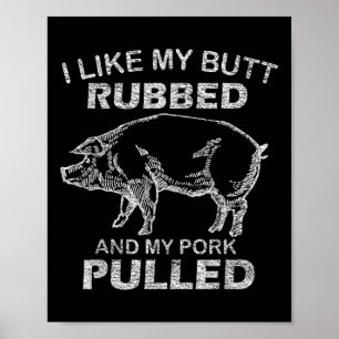 Poster Mens I Like My Bumbum Rubbed & My Pork Pulvere