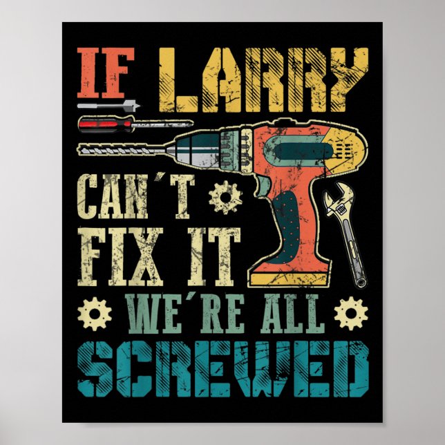 Poster Mens If Larry Can't Fix It We're All Screwed Funny (Frente)