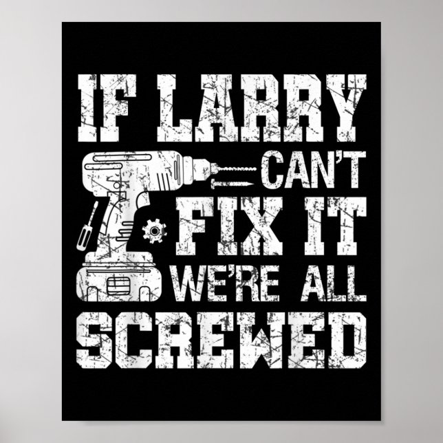 Poster Mens If Larry Can't Fix It We're All Screwed Funny (Frente)