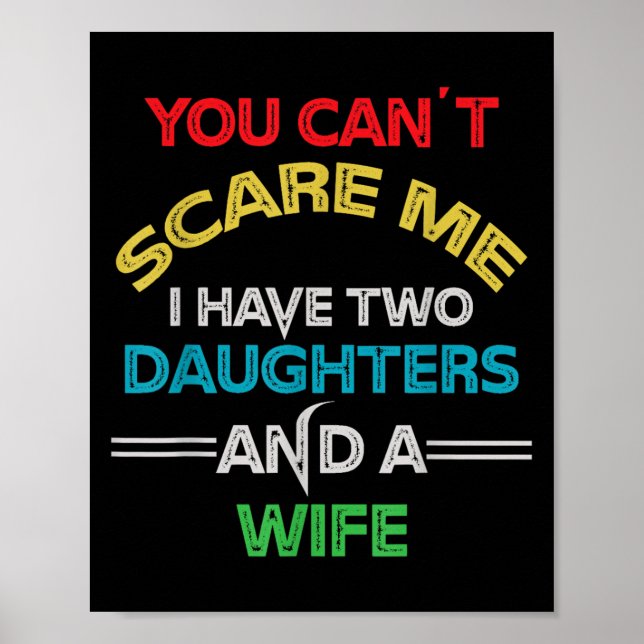 Poster Mens You Can't E Me I Have Two Daughters And A Wif (Frente)