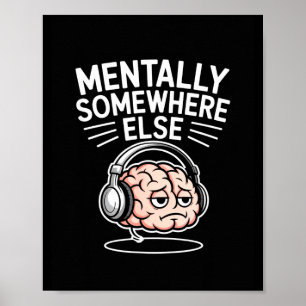 Poster Mentalmente em outro lugar cérebro engraçado de in