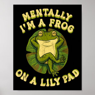 Poster Mentalmente, sou um sapo em um nenúfar engraçado r
