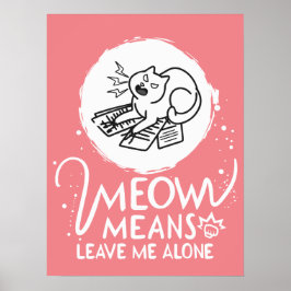 Poster Meow Significa Me Deixar Sozinho - Gato Engraçado
