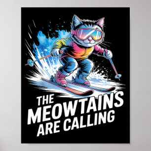 Poster Meowtains estão chamando esquiador de gato de esqu