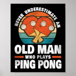 Poster Mesa de Tênis de Ping Pong Nunca Subestimar Um An