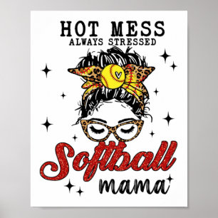 Poster Mess Always Stress Softball Mama