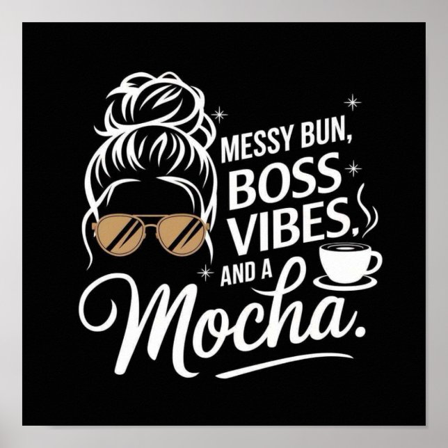 Poster Messy Bun, Chefe Vibes & Mocha ☕ ✨ (Frente)