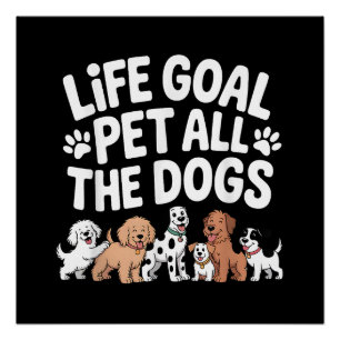 Pôster Meta da Vida: Acariciar Todos os Cachorros Citação
