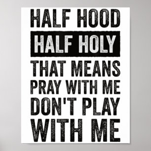 Poster Metade Hood Metade Sagrado Significa Reza Comigo N