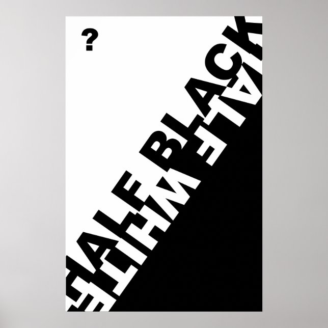 Poster Metade Preto ou Metade Branco? (Frente)
