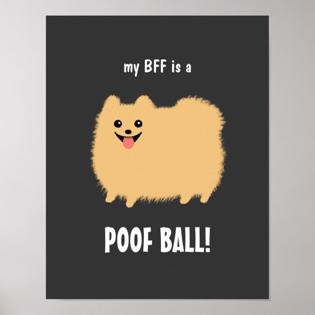 Poster Meu BFF é um Pomeraniano de BLA POOF - Personalizá (Frente)
