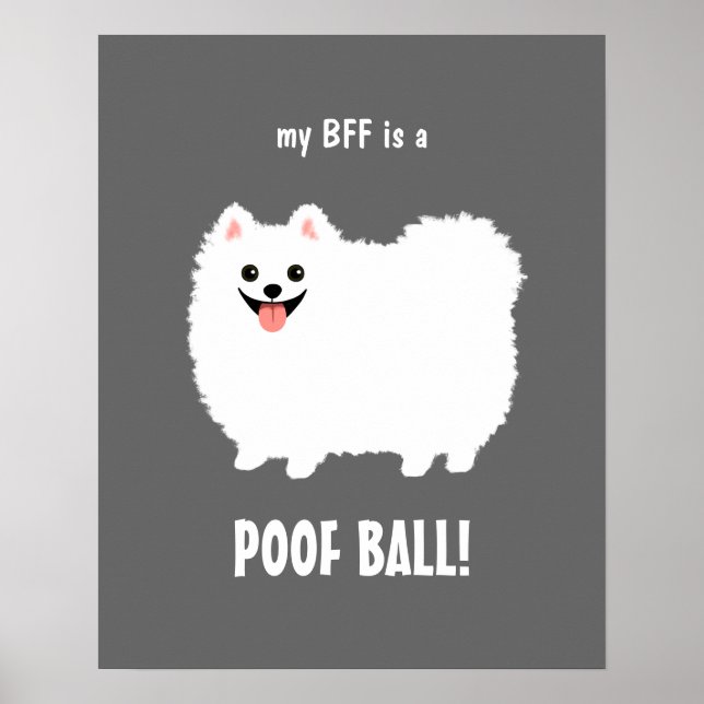 Poster Meu BFF é um Pomeraniano de BLA POOF - Personalizá (Frente)