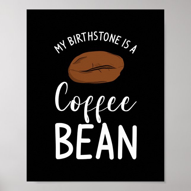 Poster Meu Birthstone É Um Cafeeiro De Cafeína De Café (Frente)