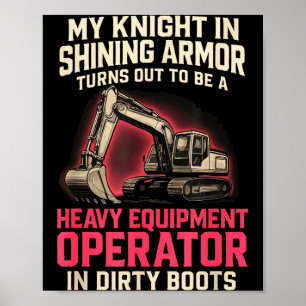 Poster Meu Cavaleiro Operador de Equipamento Pesado Brilh