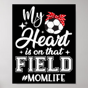 Poster Meu Coração Está Naquele Campo Mãe de Futebolista