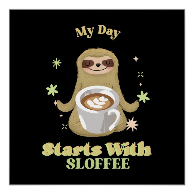 Pôster Meu Dia Começa Com Sloffee (Frente)