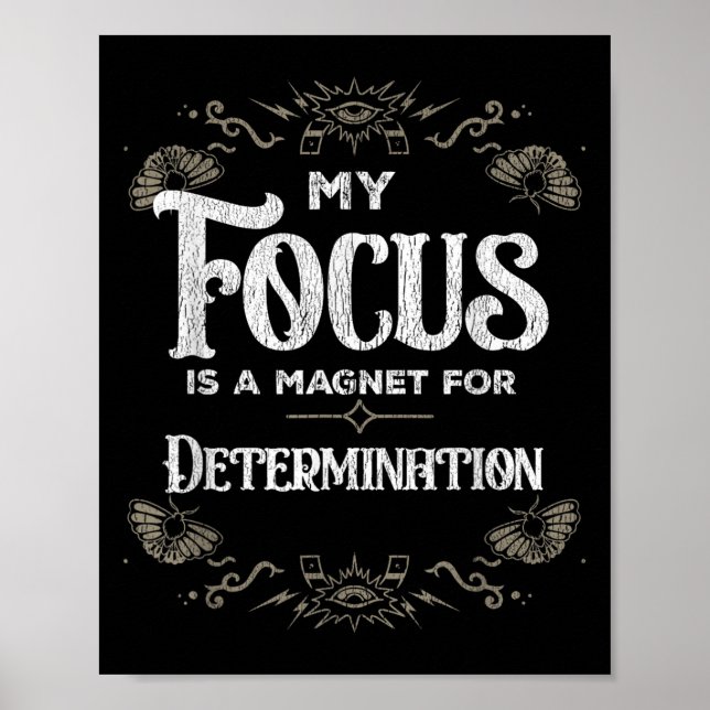 Poster Meu Foco É Um Magneta Para A Determinação Da Motiv (Frente)
