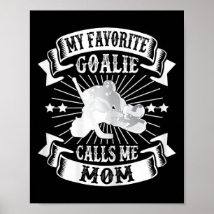 Poster Meu goleiro favorito me chama de mãe Hóquei no gel